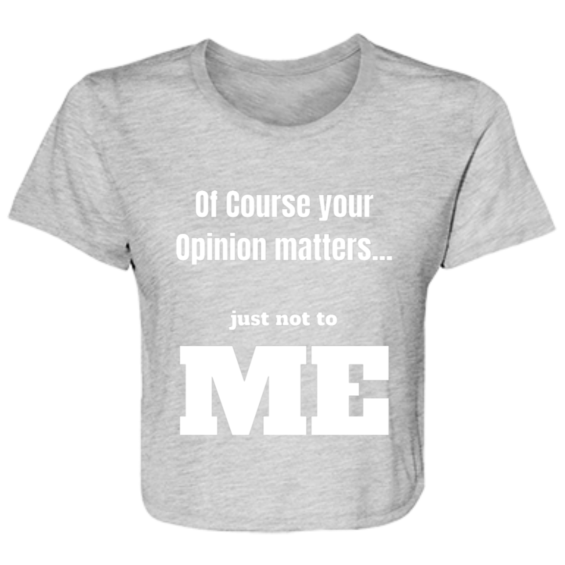 Your Opinion Matters Ladies' Flowy Cropped Tee