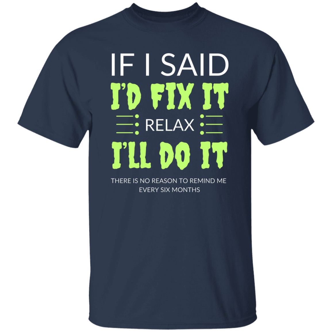 Cotton Tshirt with a Funny Message - I'd Fix It