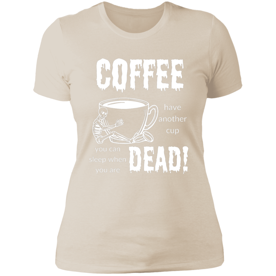 Coffee, Sleep When Dead Women's Cotton Tee