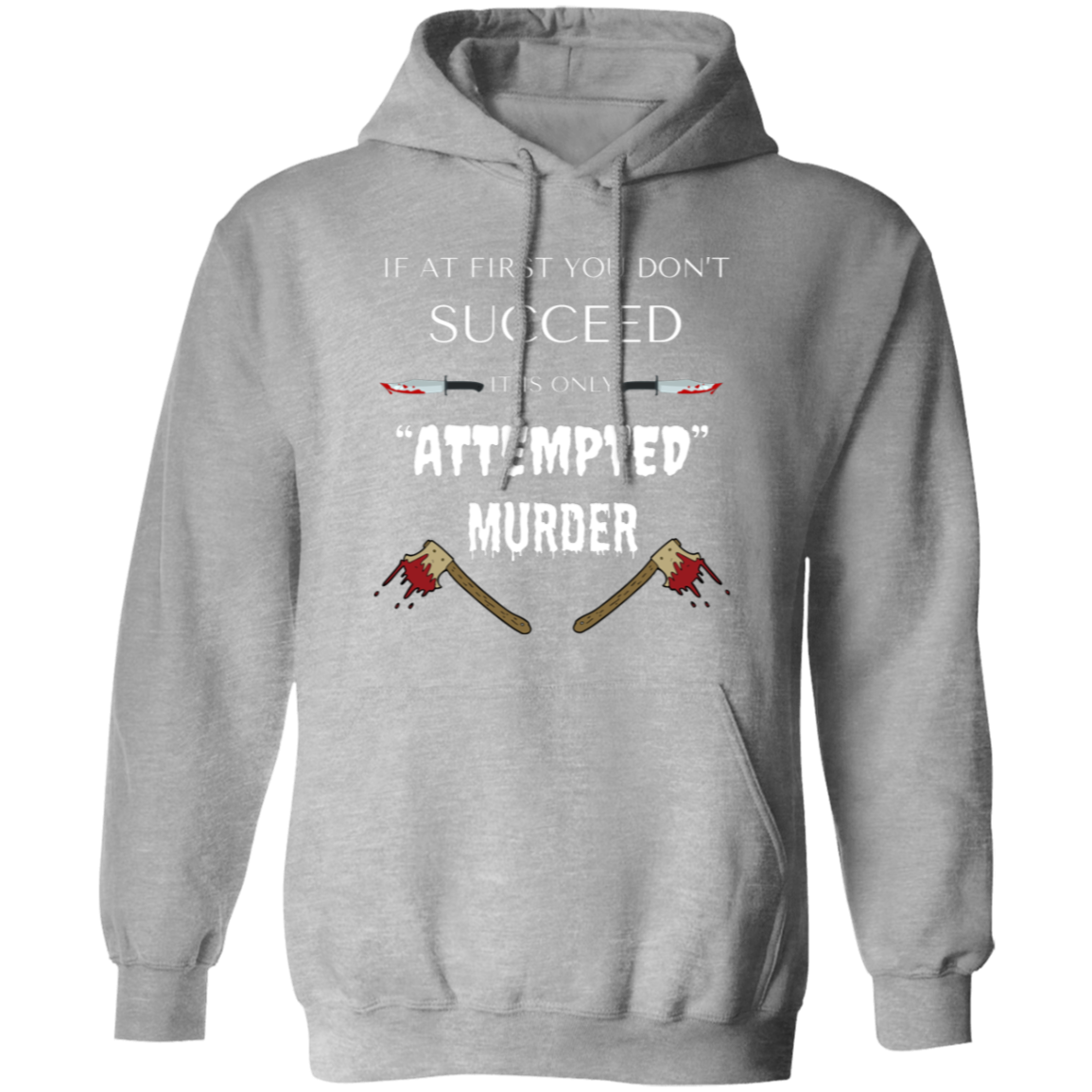 Pullover Hoodie With Funny Design, "Attempted Murder"