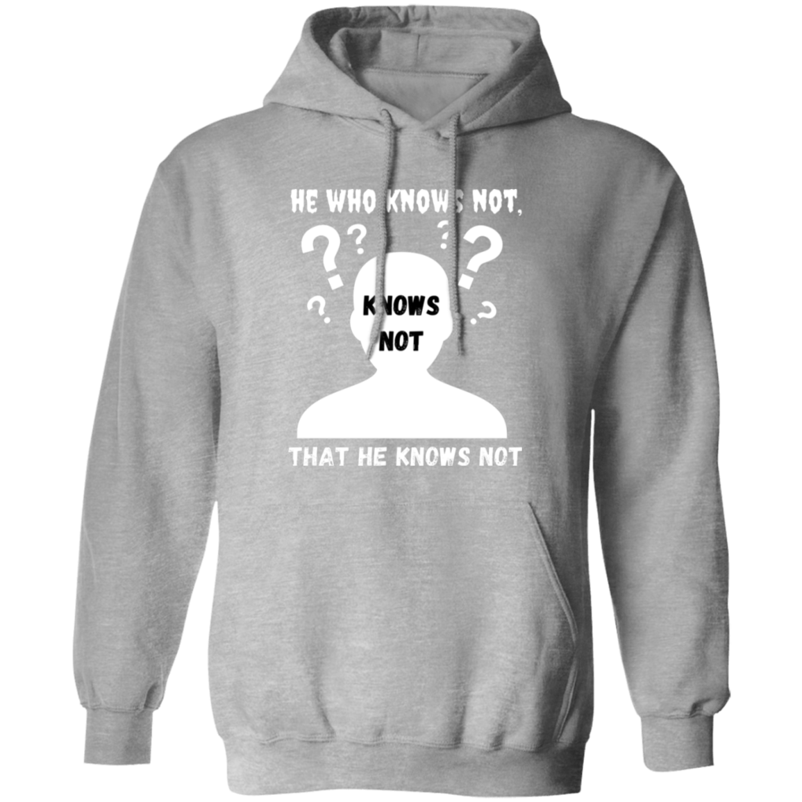 Pullover Hoodie With Thoughtful Design, "He Who Knows Not"