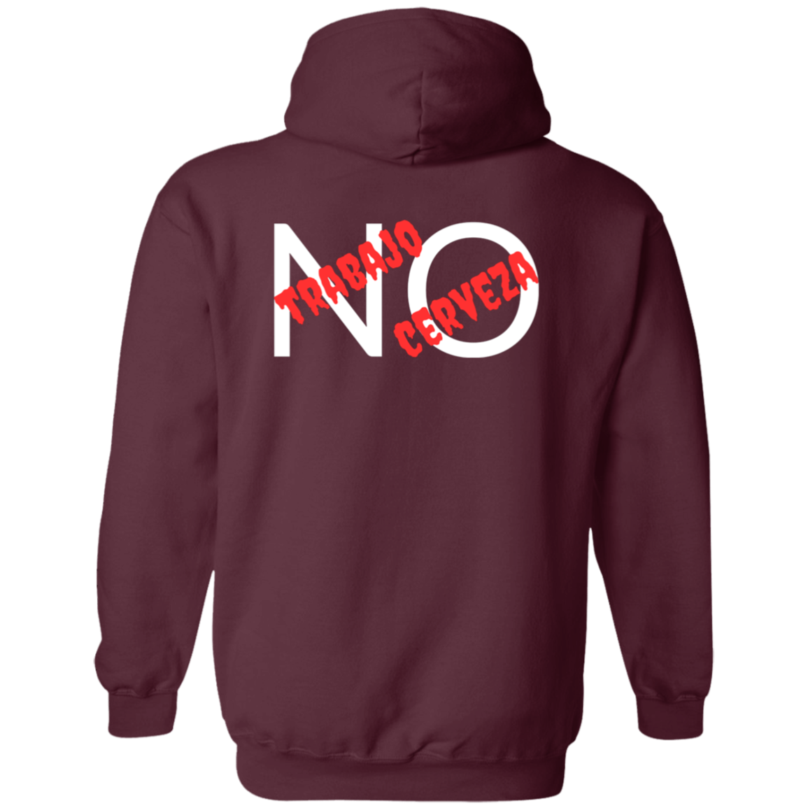 Full Zip Hoodie With a Funny Design, "No Trabajo, No Cerveza"