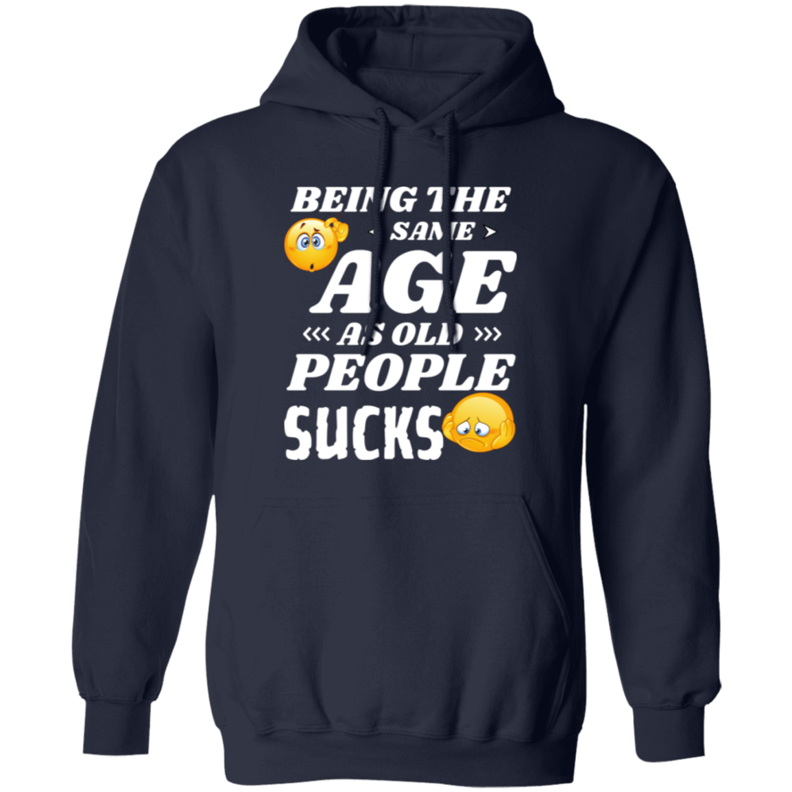 Pullover Hoodie With Funny Design, "Same Age Sucks"