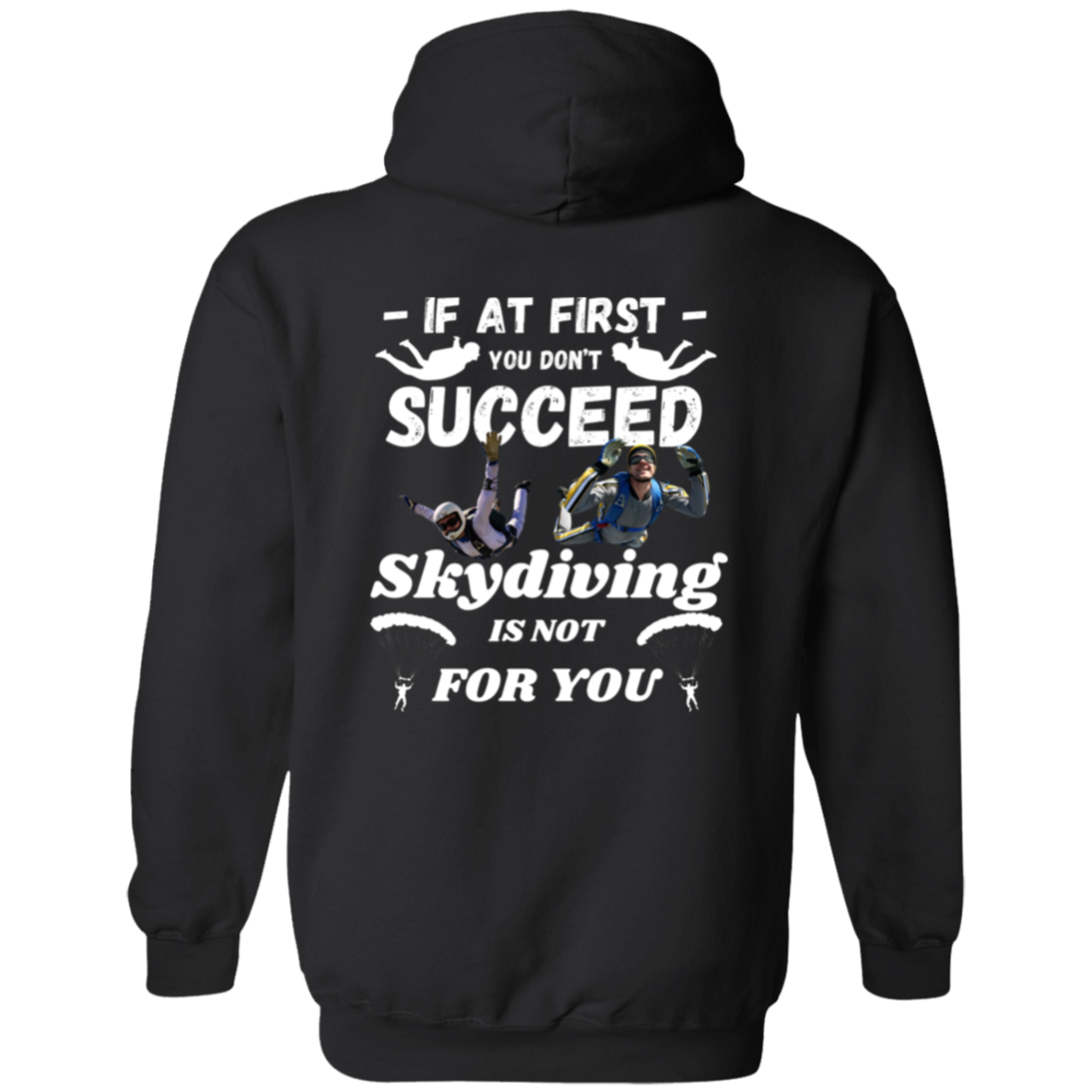 Full Zip Hoodie With a Funny Design, "Skydiving Is Not For You"