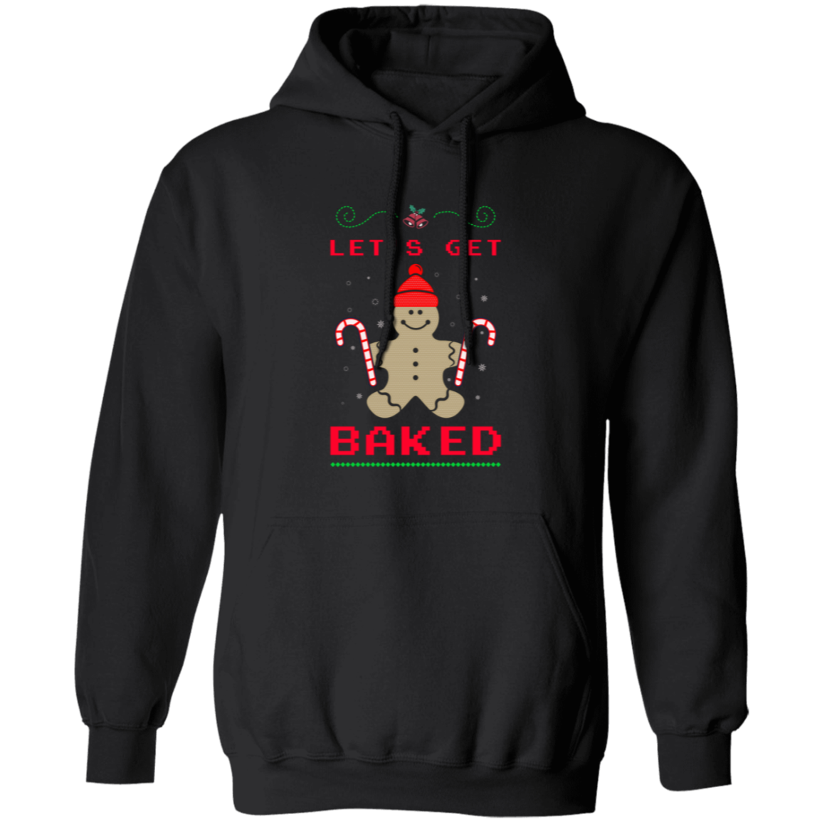 Christmas Pullover Hoodie with "Let's Get Baked" Design