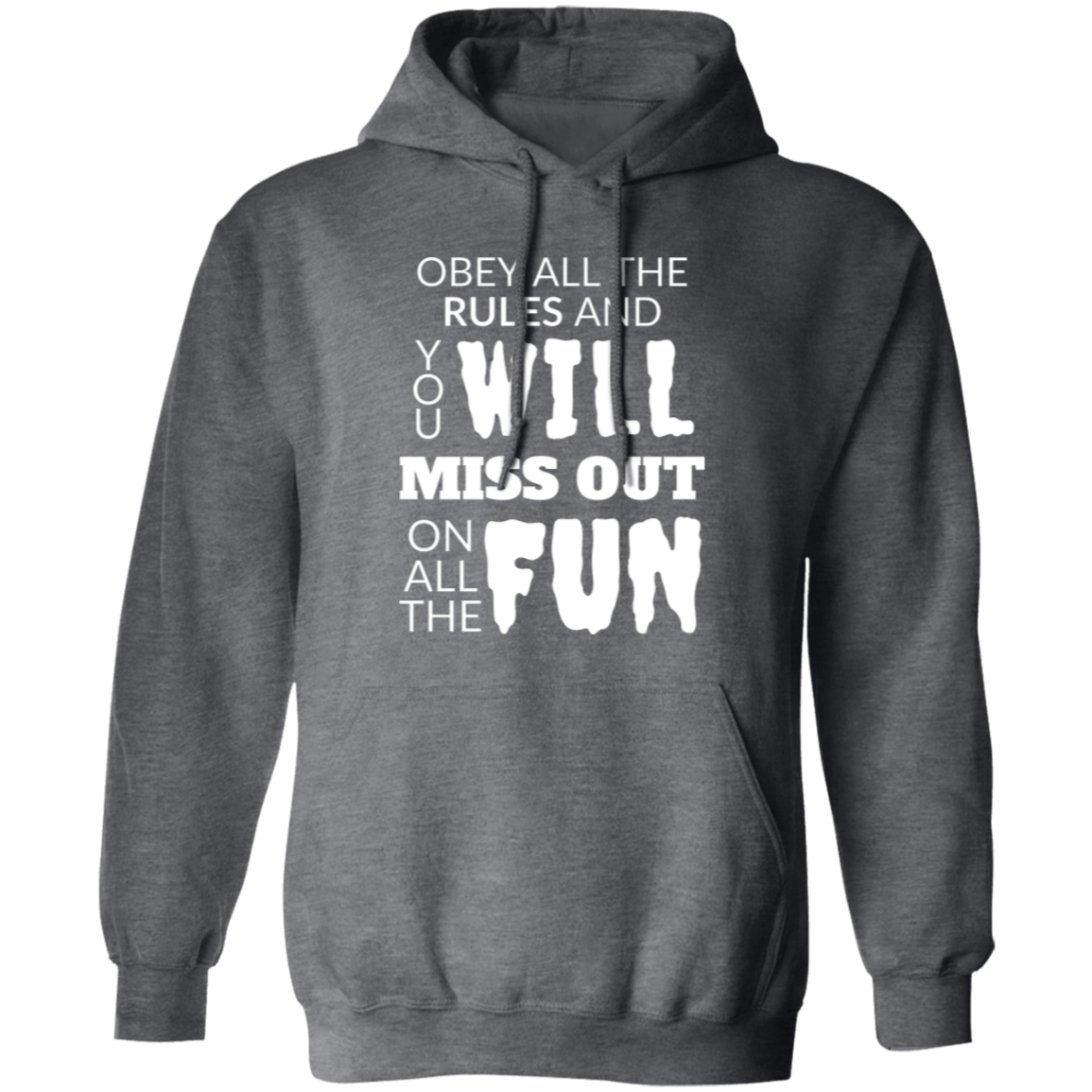 Pullover Hoodie With Thoughtful Design, "Obey All The Rules"