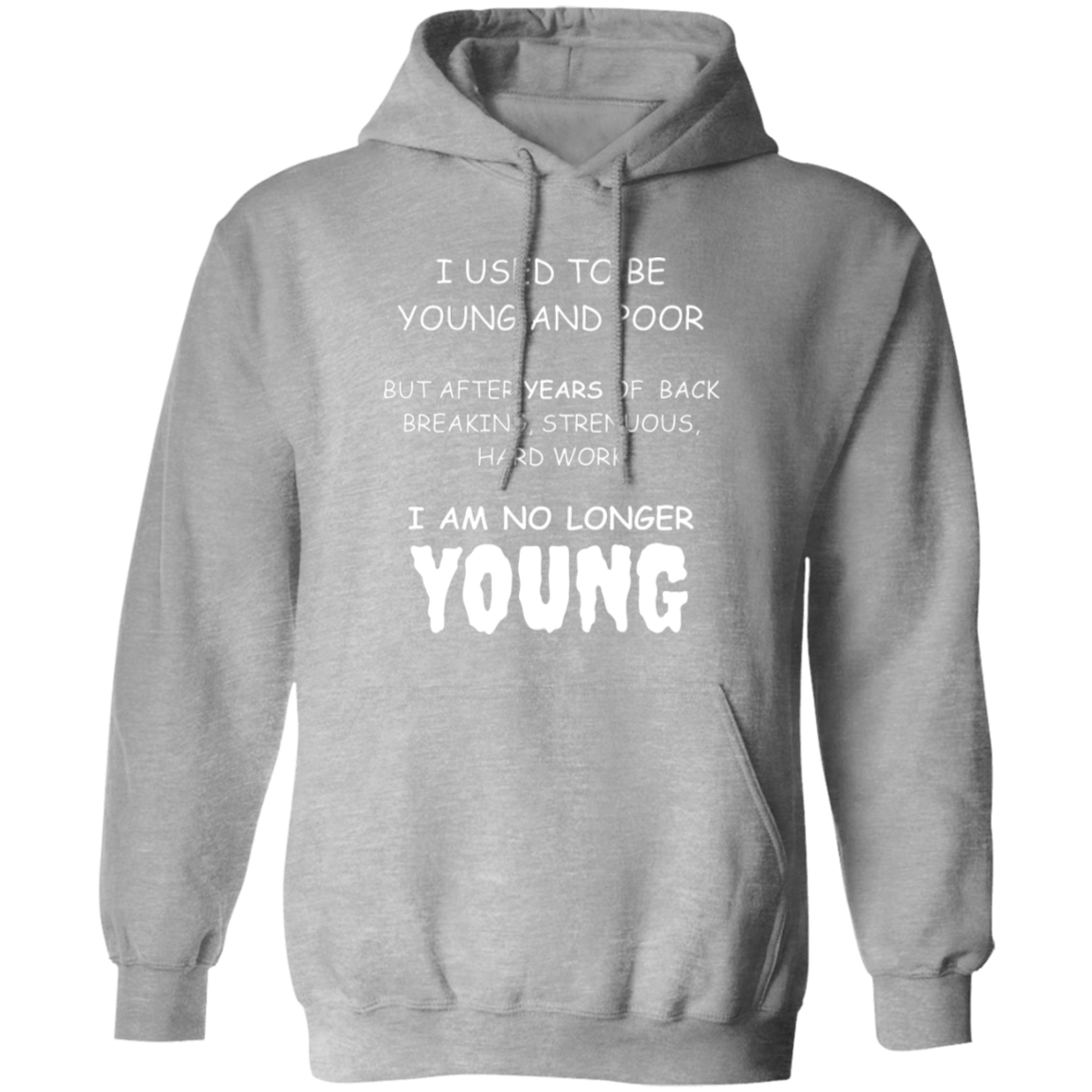 Pullover Hoodie With Funny Design, "Used To Be Young"