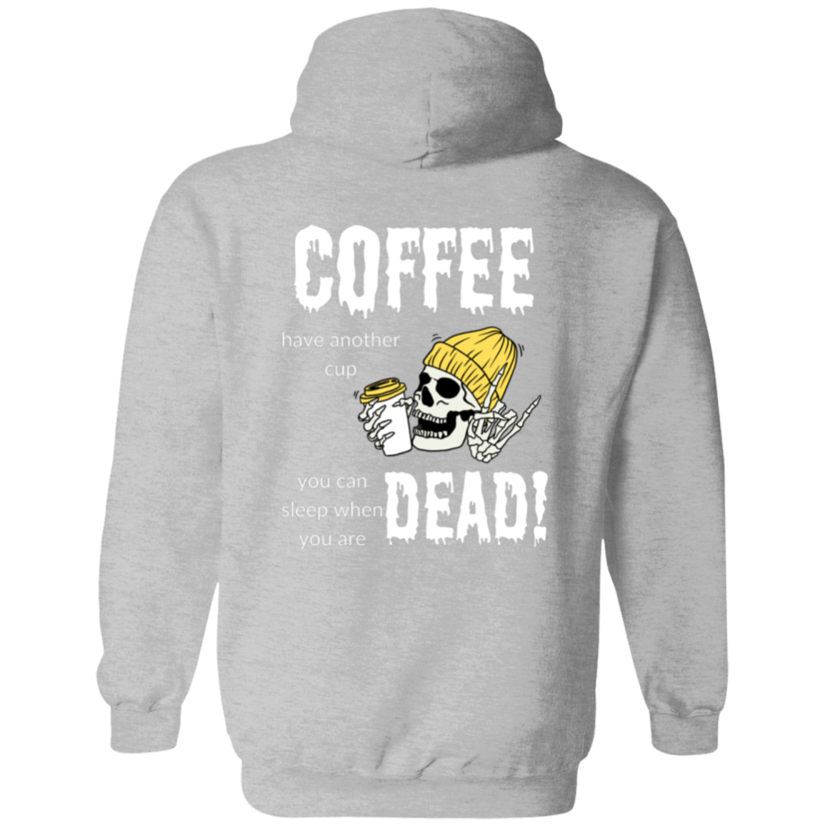 Full Zip Hoodie With a Funny Design, "Coffee, Have Another Cup"