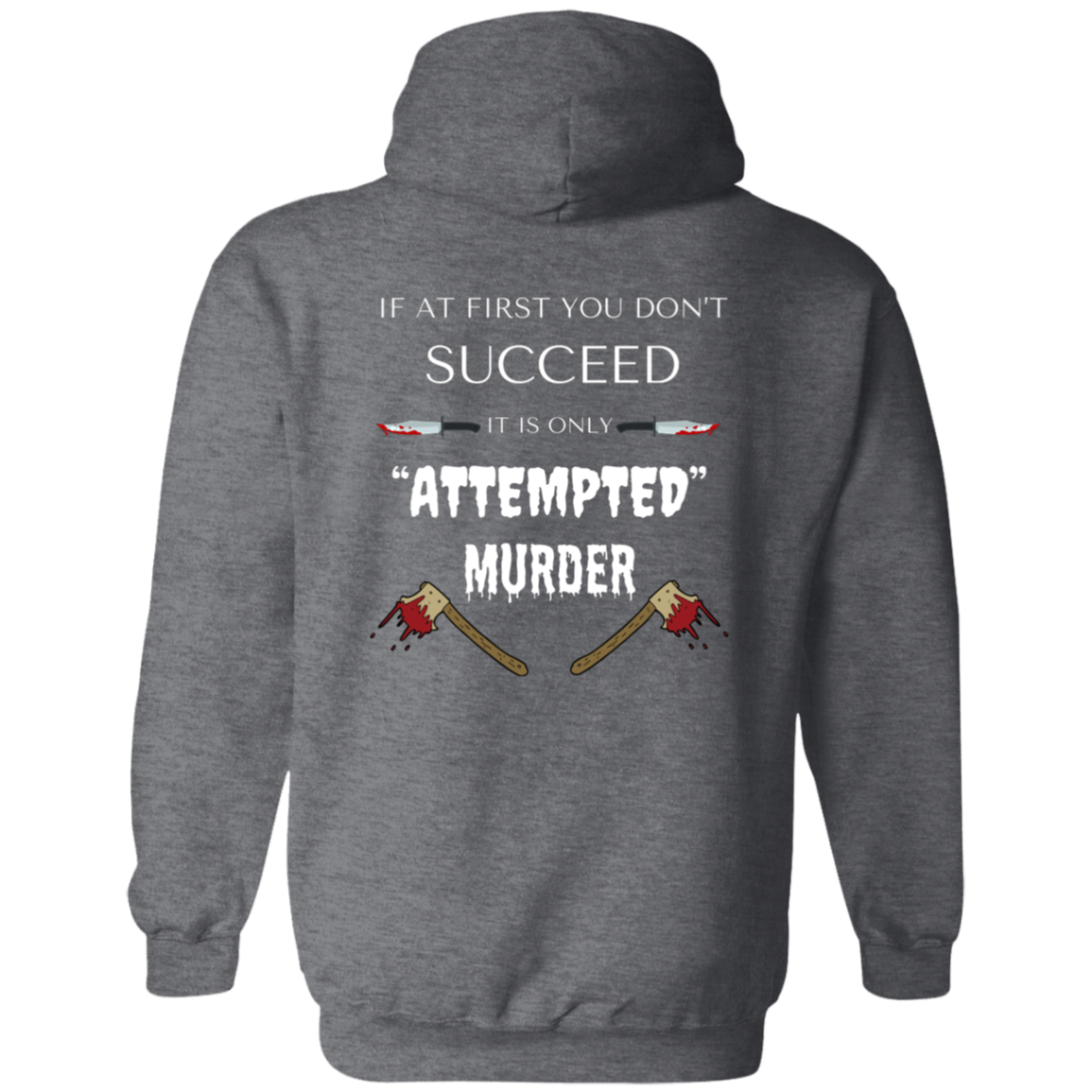 Full Zip Hoodie With Funny Design, "Attempted Murder"