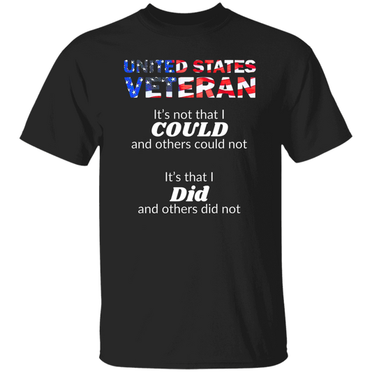 Cotton Tshirts for Veterans - It's Not That I Could, It's That I Did