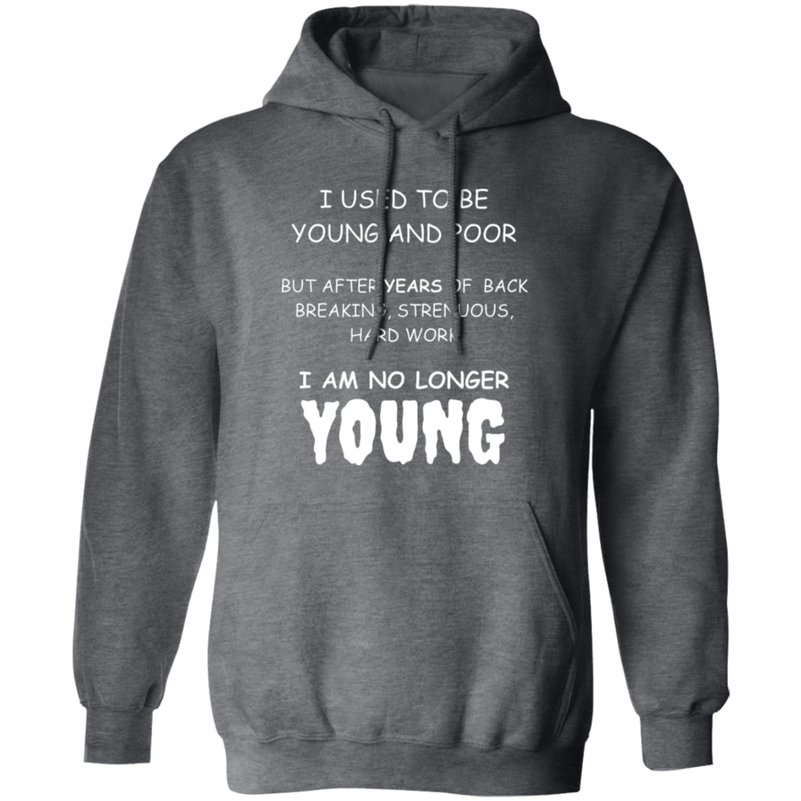 Pullover Hoodie With Funny Design, "Used To Be Young"