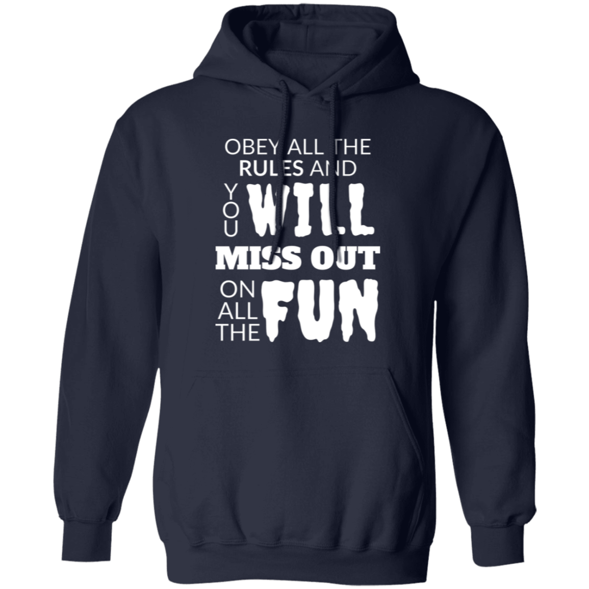 Pullover Hoodie With Thoughtful Design, "Obey All The Rules"