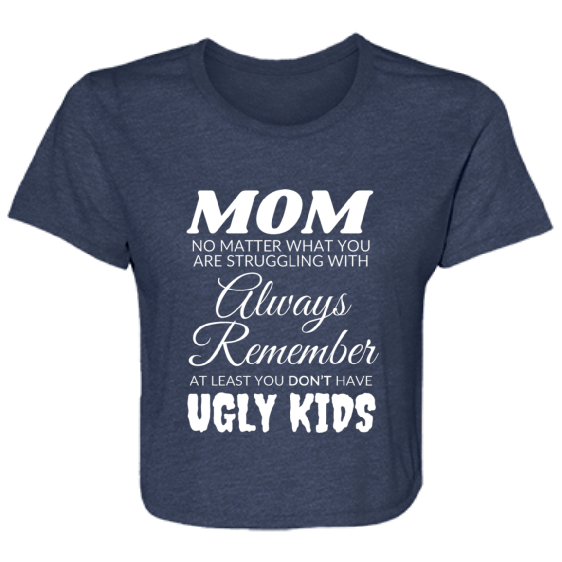 Mom No Matter What Ladies' Flowy Cropped Navy Tee - Ragtag Gifts