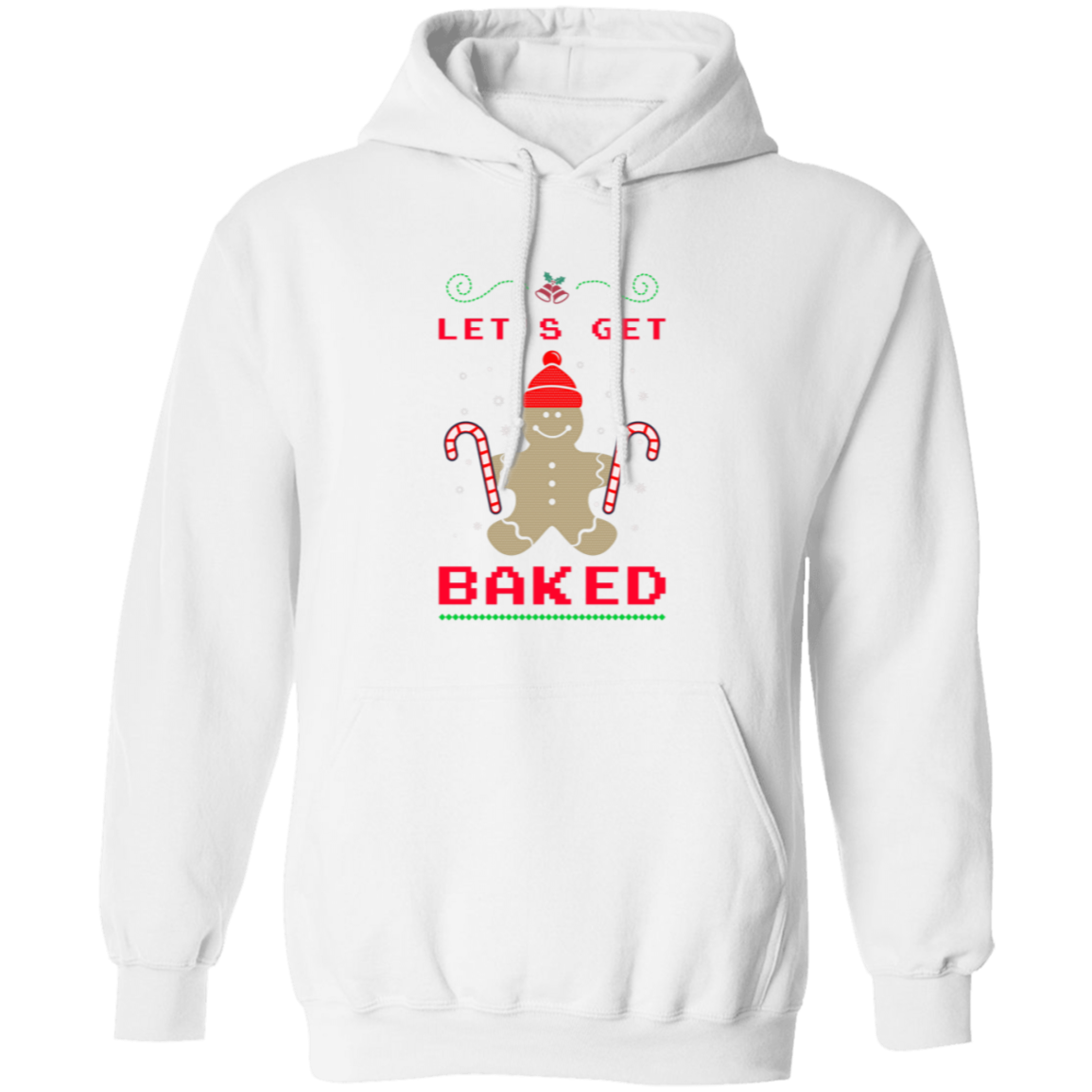 Christmas Pullover Hoodie with "Let's Get Baked" Design