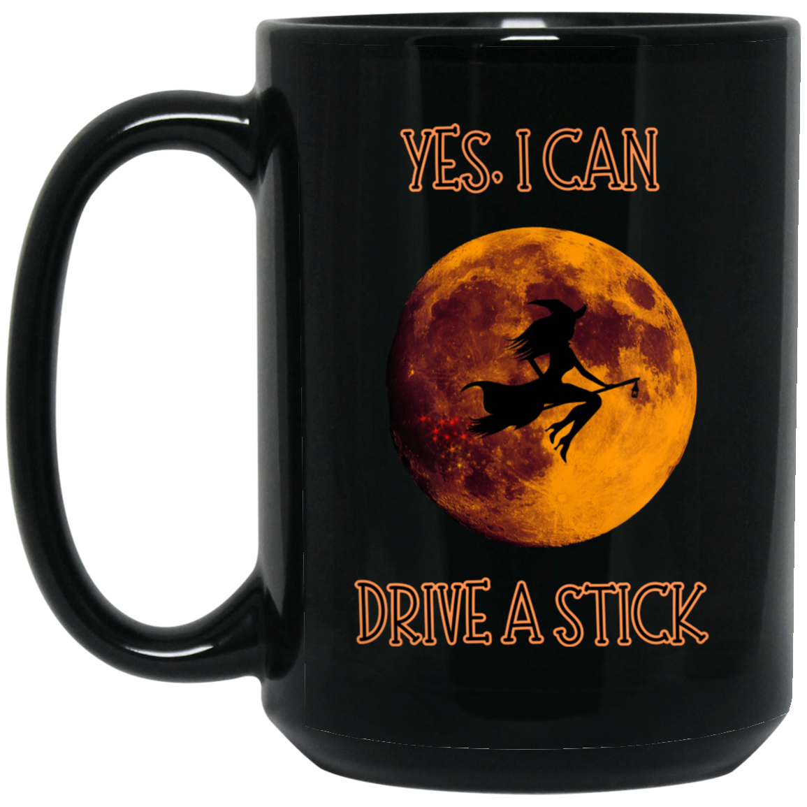 Halloween Yes, I Can Drive A Stick 15oz Black Ceramic Mug