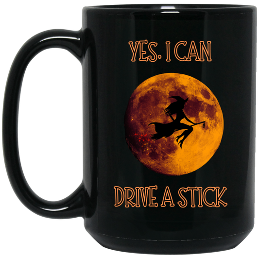 Halloween Yes, I Can Drive A Stick 15oz Black Ceramic Mug