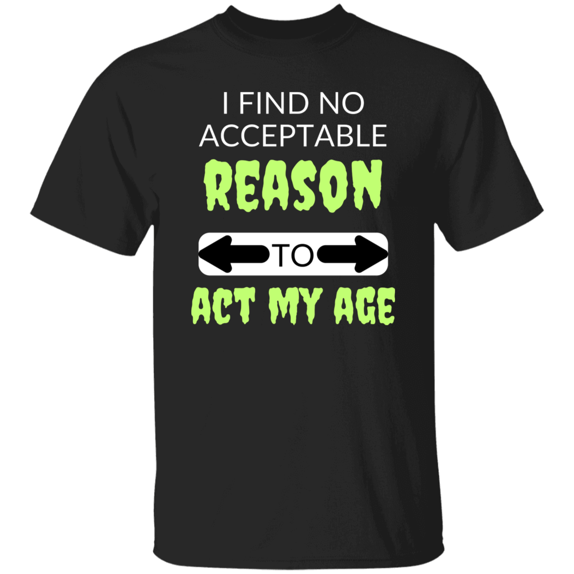 Cotton Tshirt with a Funny Message - Act My Age