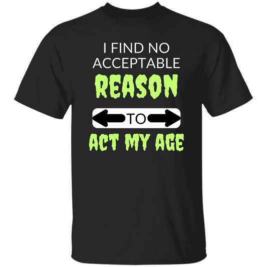 Cotton Tshirt with a Funny Message - Act My Age