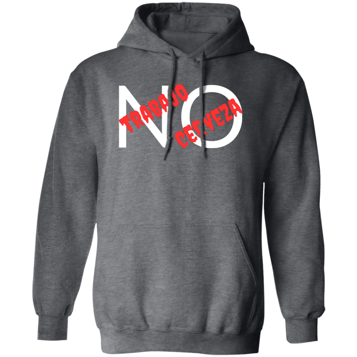 Pullover Hoodie With Funny Design, "NO Trabajo, NO Cerveza"