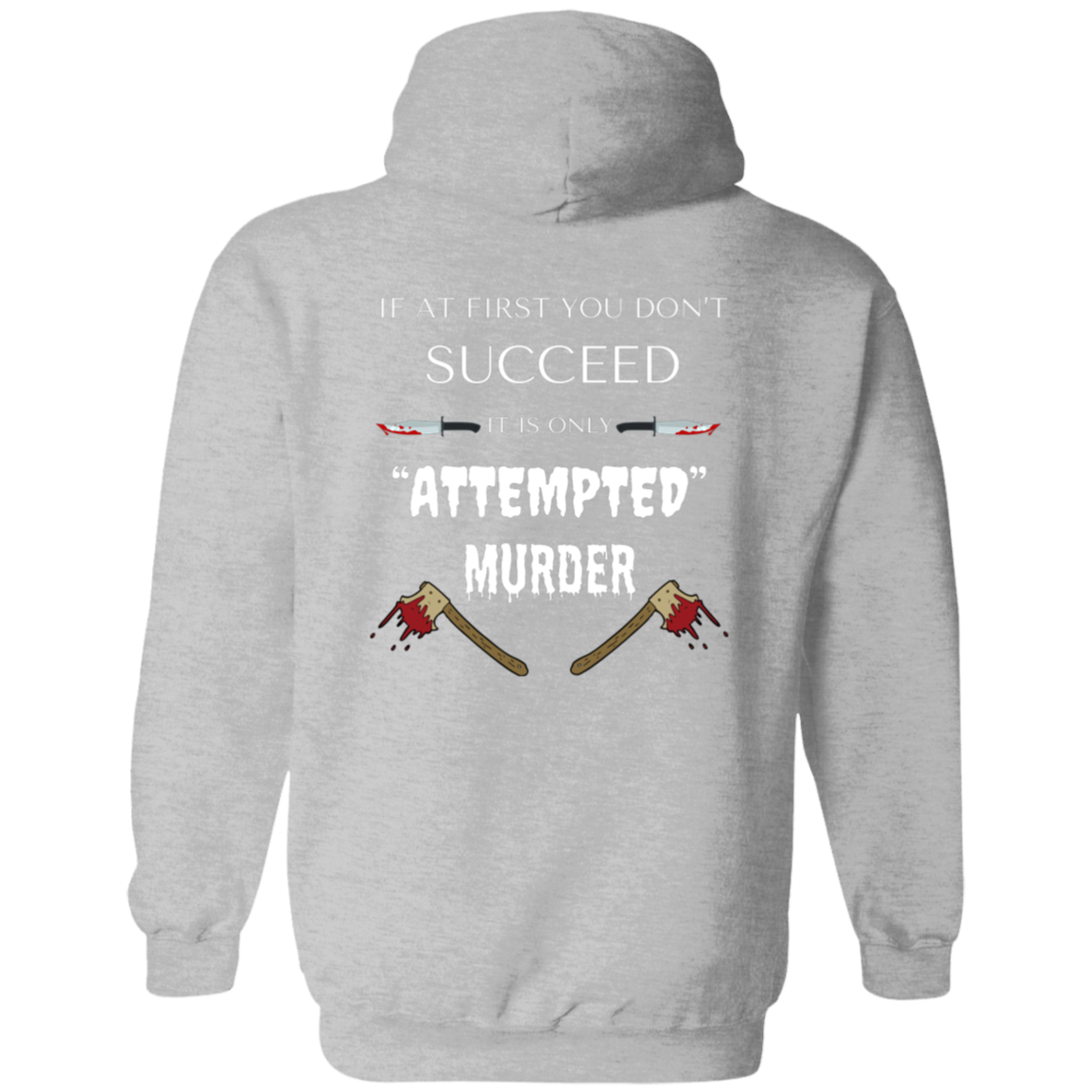 Full Zip Hoodie With Funny Design, "Attempted Murder"