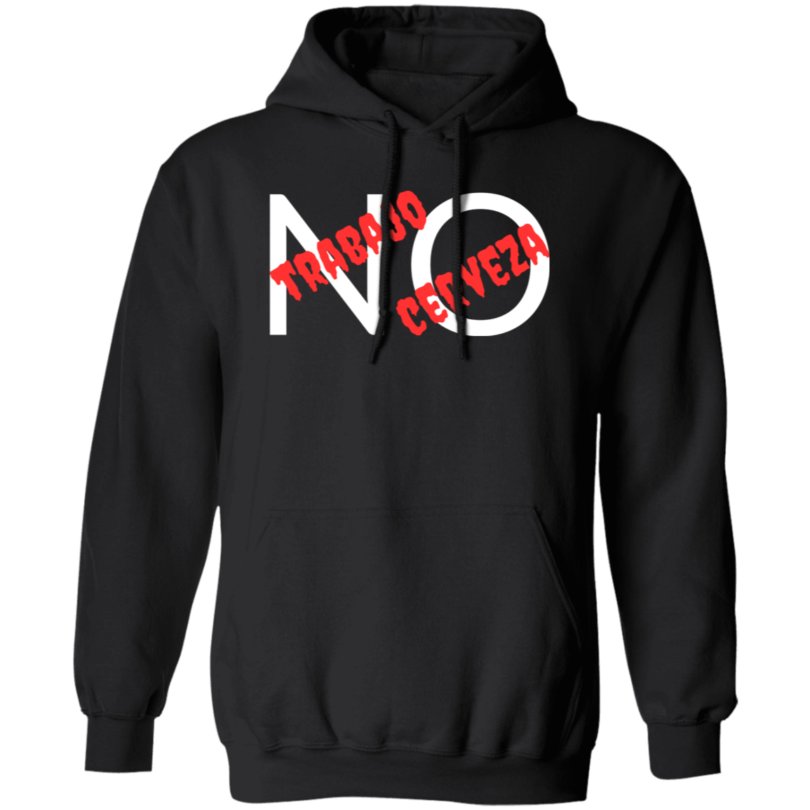 Pullover Hoodie With Funny Design, "NO Trabajo, NO Cerveza"