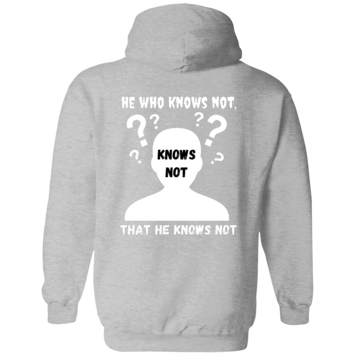 Full Zip Hoodie With Thoughtful Design, "He Who Knows Not"