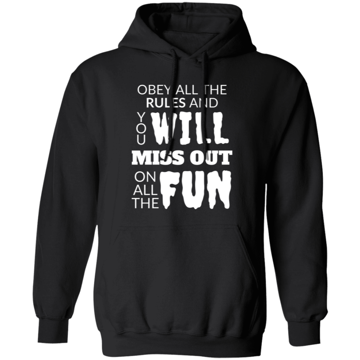 Pullover Hoodie With Thoughtful Design, "Obey All The Rules"