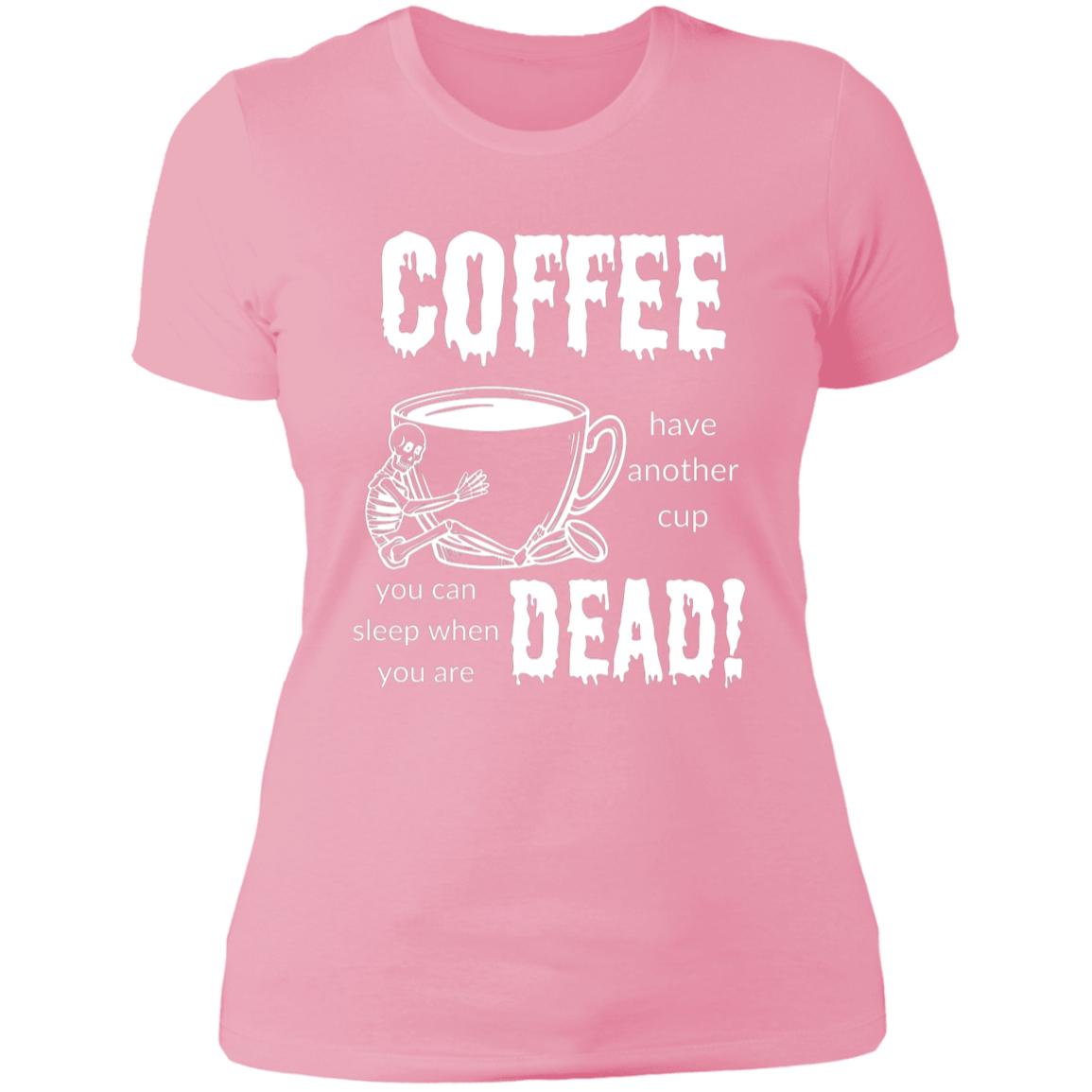 Coffee, Sleep When Dead Women's Cotton Tee