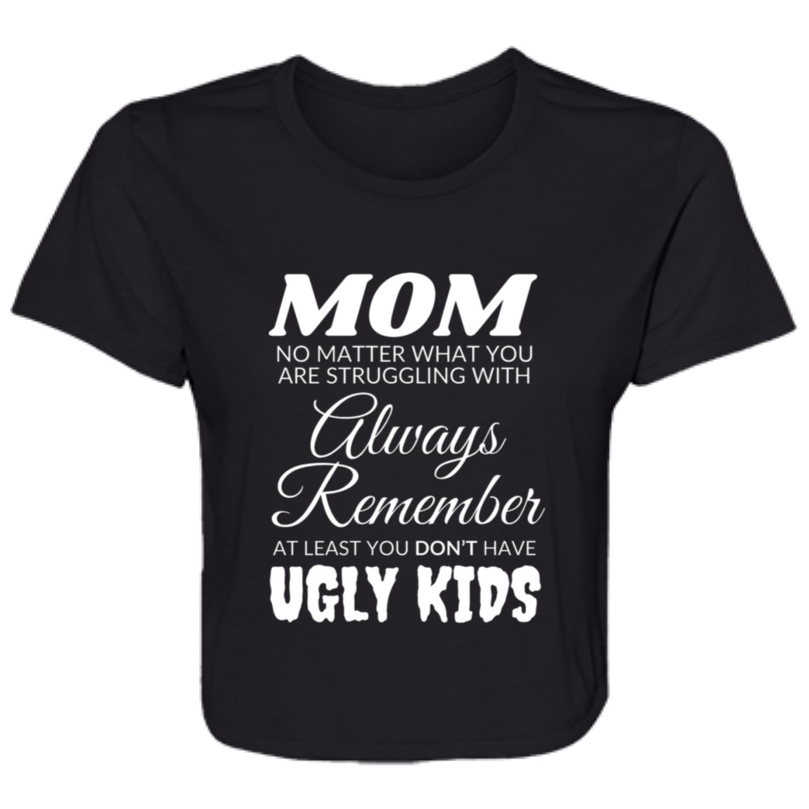 Mom No Matter What Ladies' Flowy Cropped Black Tee - Ragtag Gifts