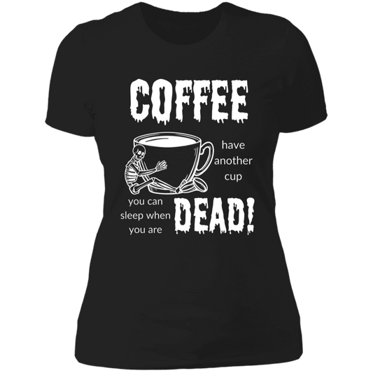 Coffee, Sleep When Dead Women's Cotton Tee