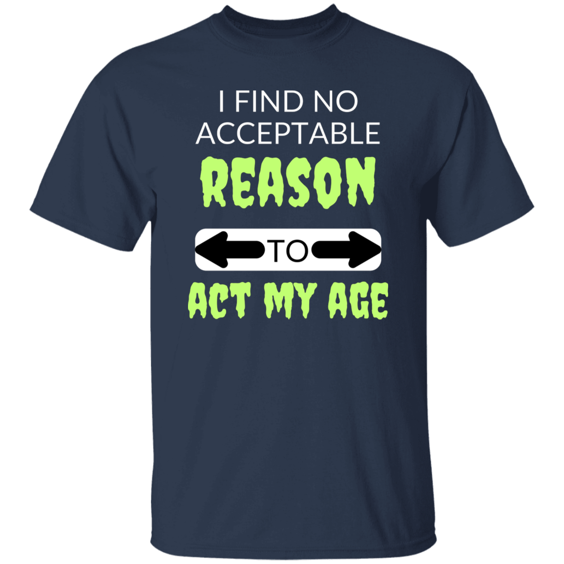 Cotton Tshirt with a Funny Message - Act My Age