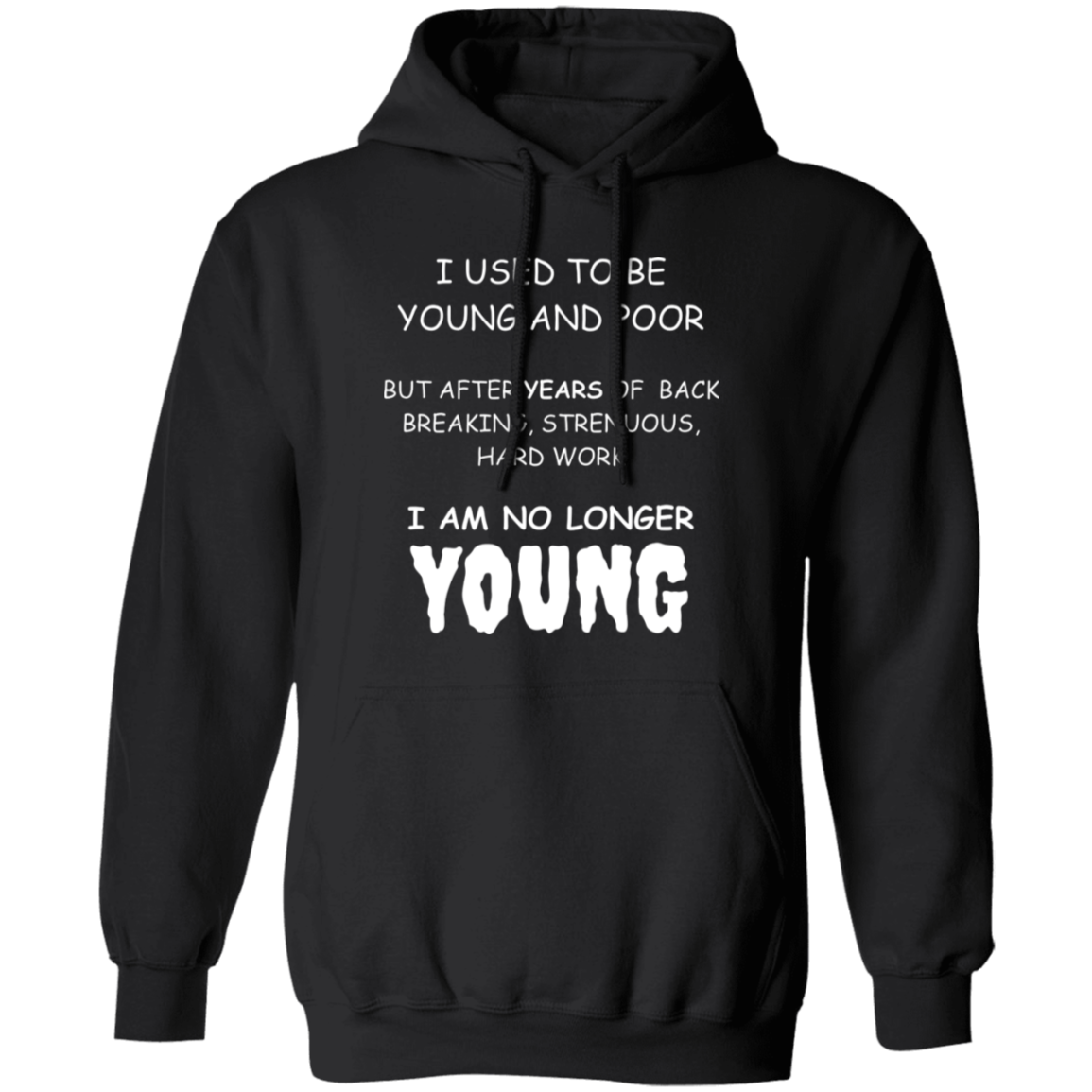 Pullover Hoodie With Funny Design, "Used To Be Young"