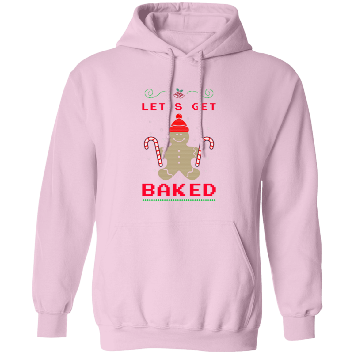 Christmas Pullover Hoodie with "Let's Get Baked" Design