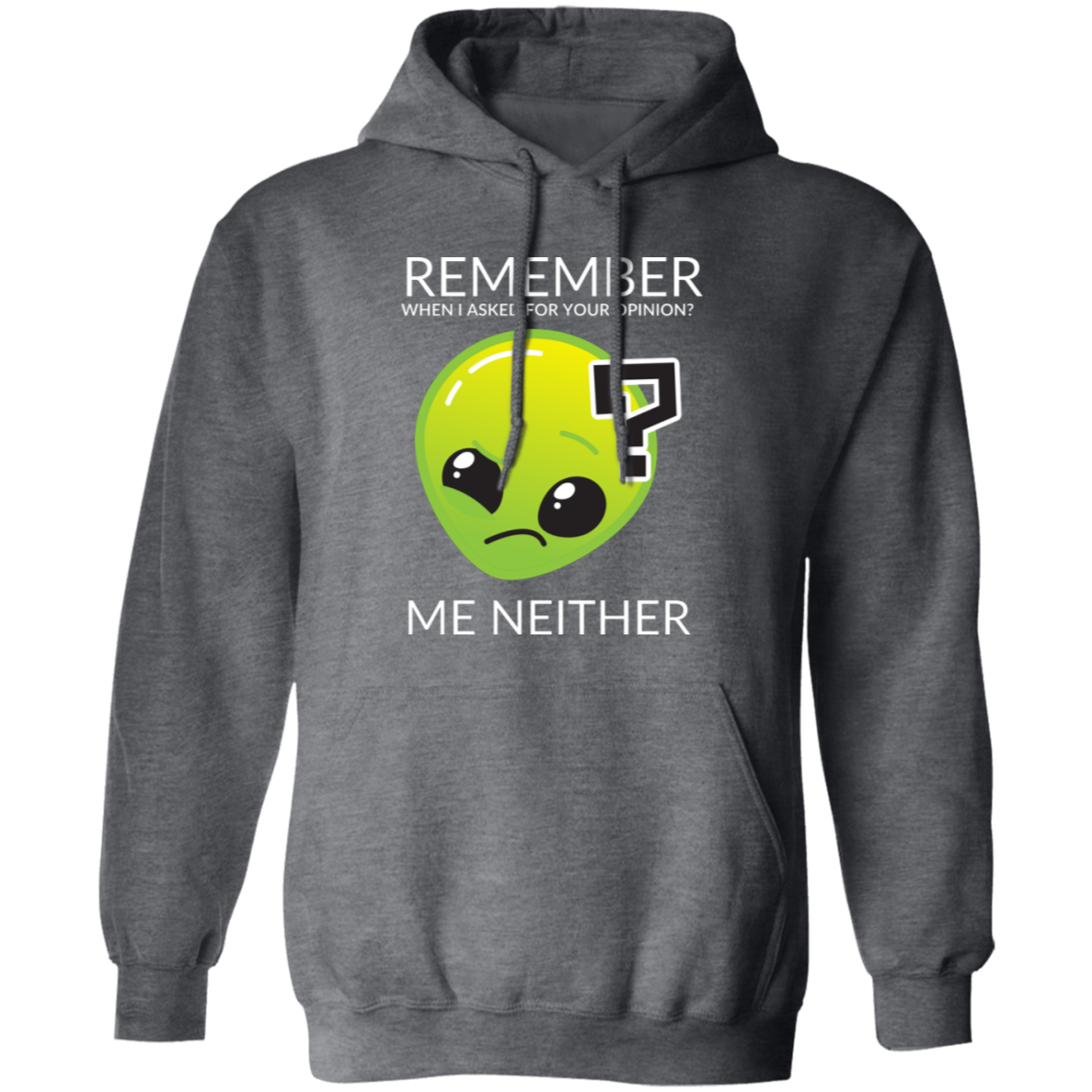 Pullover Hoodie With Funny Design, "Asked Your Opinion"