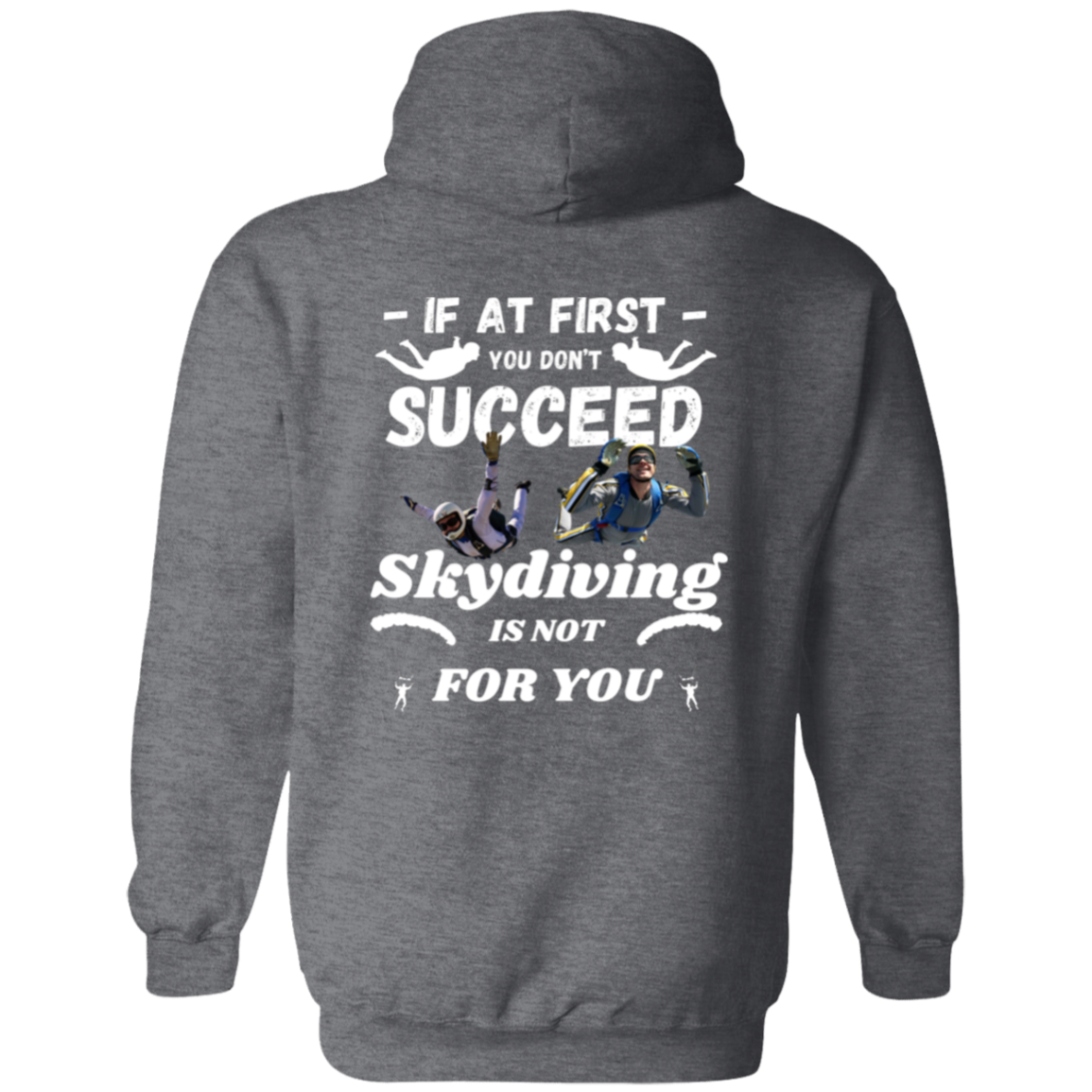 Full Zip Hoodie With a Funny Design, "Skydiving Is Not For You"