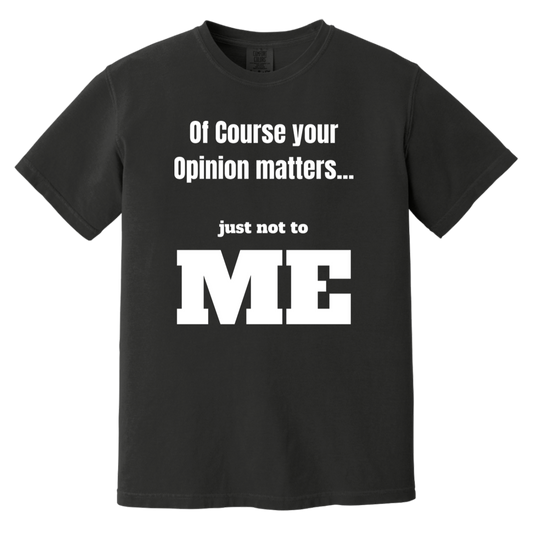 Your Opinion Matters Heavyweight Garment-Dyed T-Shirt