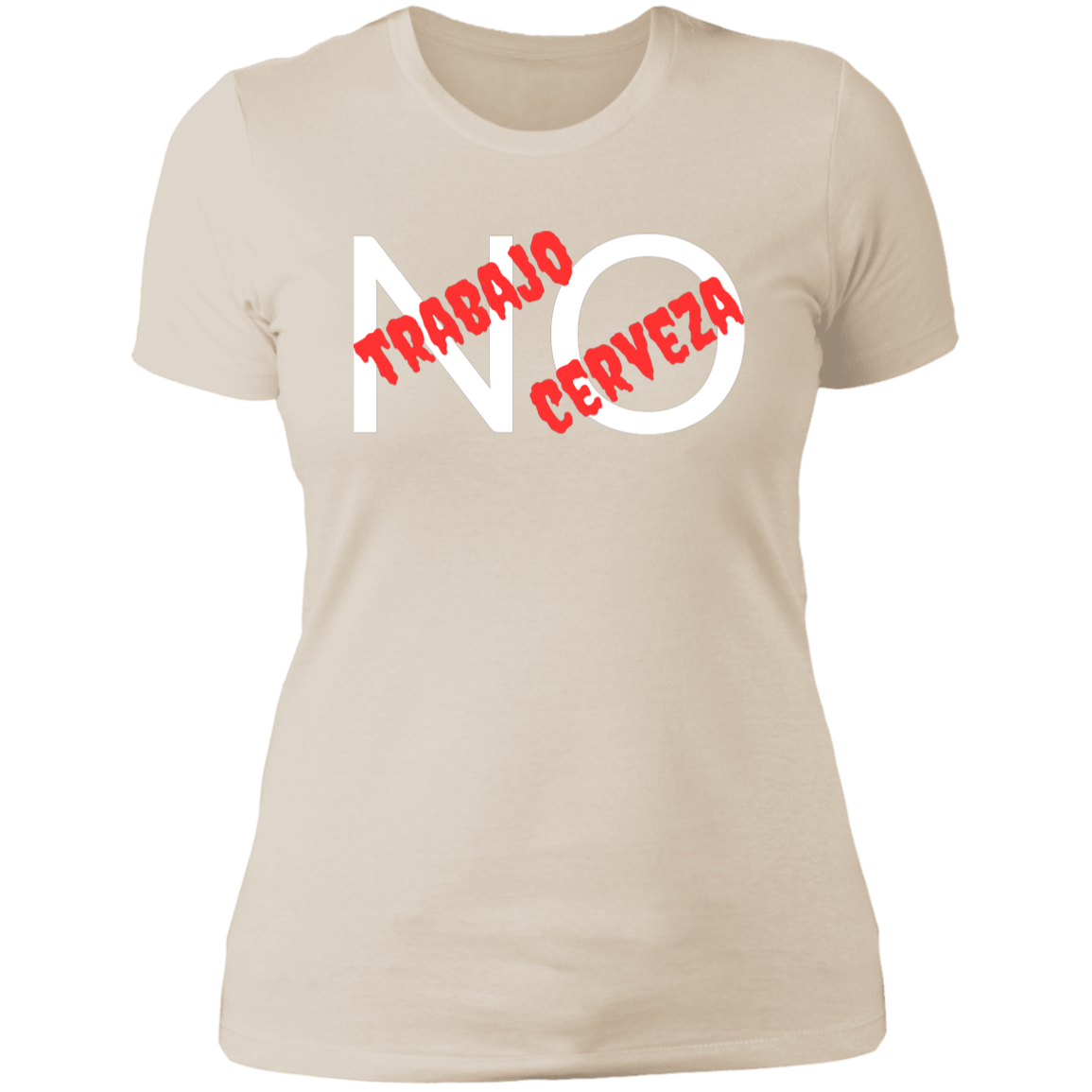 NO Trabajo, No Cerveza Women's Cotton Tee