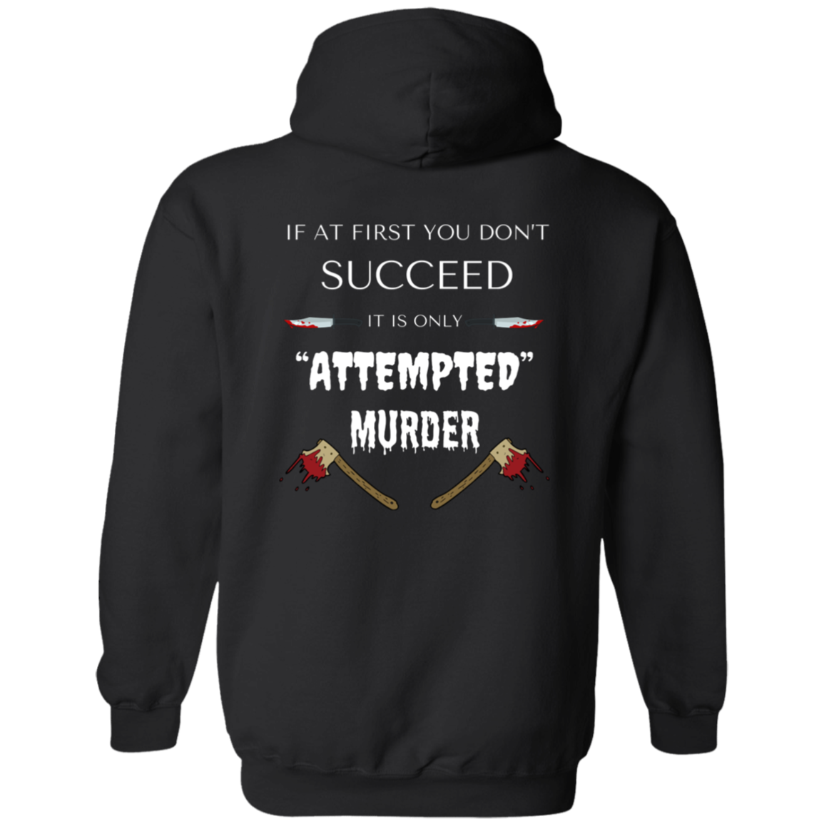 Full Zip Hoodie With Funny Design, "Attempted Murder"