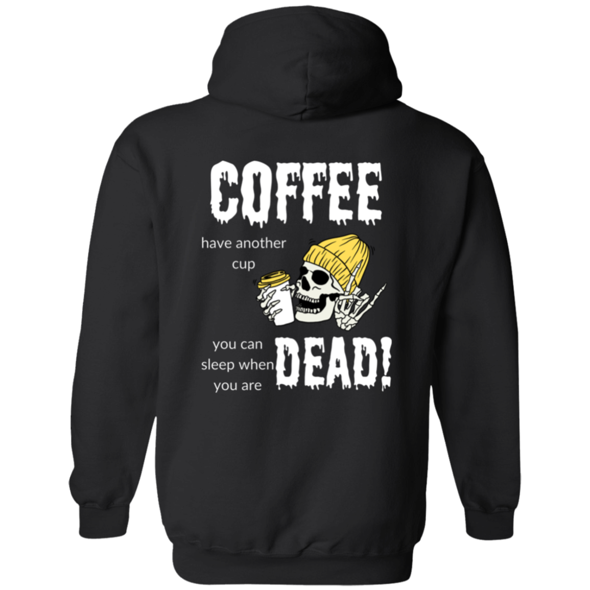 Full Zip Hoodie With a Funny Design, "Coffee, Have Another Cup"