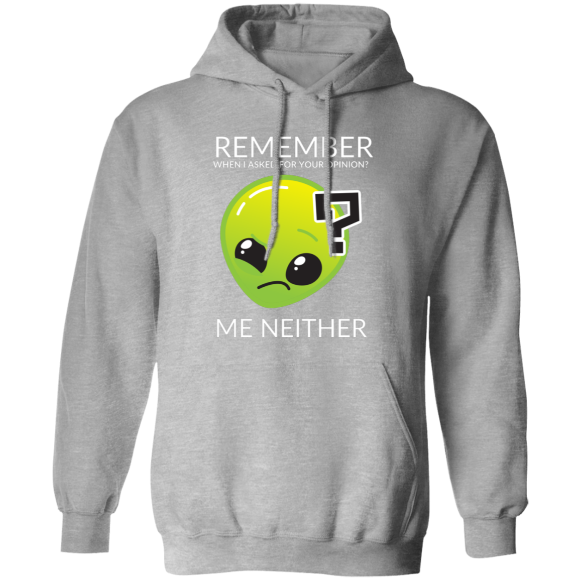 Pullover Hoodie With Funny Design, "Asked Your Opinion"