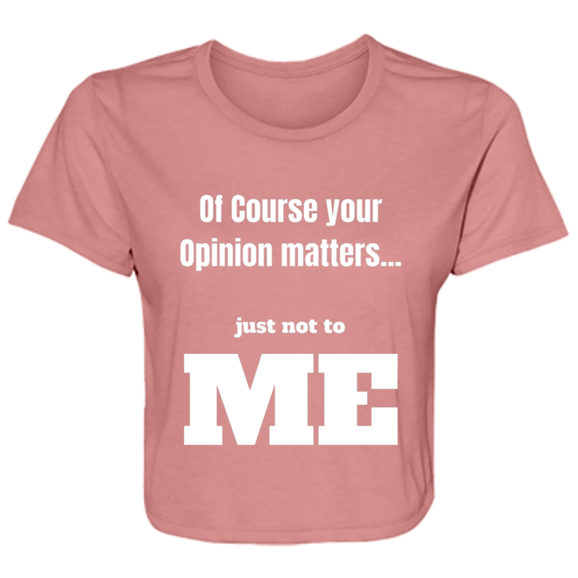 Your Opinion Matters Ladies' Flowy Cropped Tee