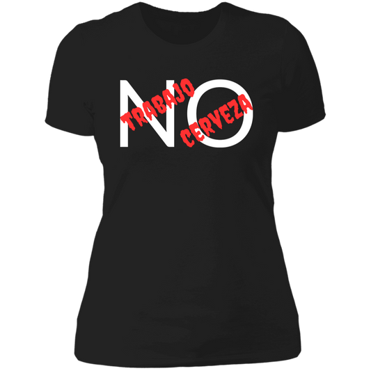 NO Trabajo, No Cerveza Women's Cotton Tee