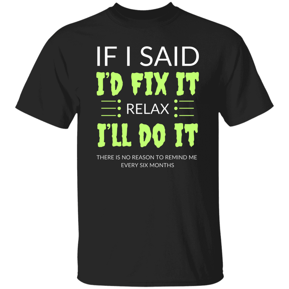 Cotton Tshirt with a Funny Message - I'd Fix It