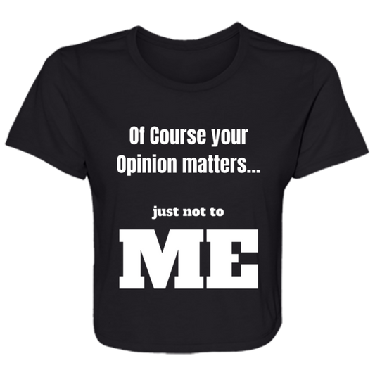 Your Opinion Matters Ladies' Flowy Cropped Tee