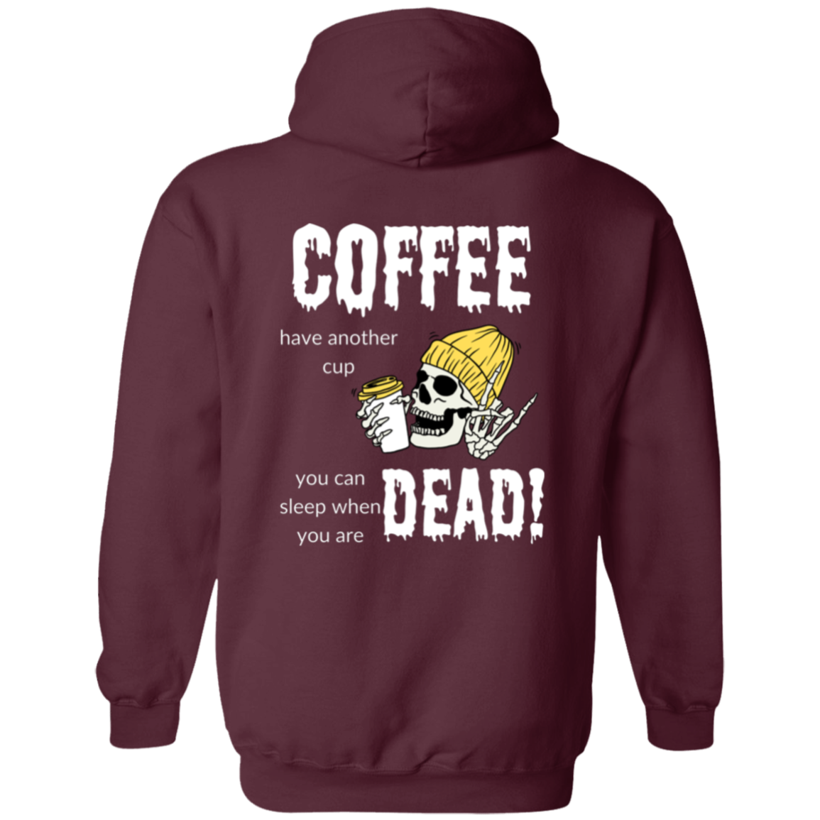 Full Zip Hoodie With a Funny Design, "Coffee, Have Another Cup"