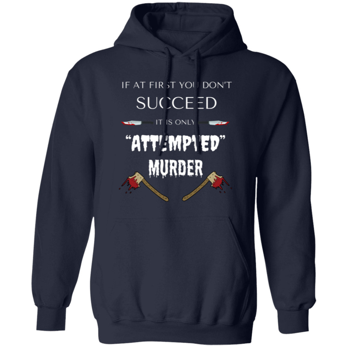 Pullover Hoodie With Funny Design, "Attempted Murder"