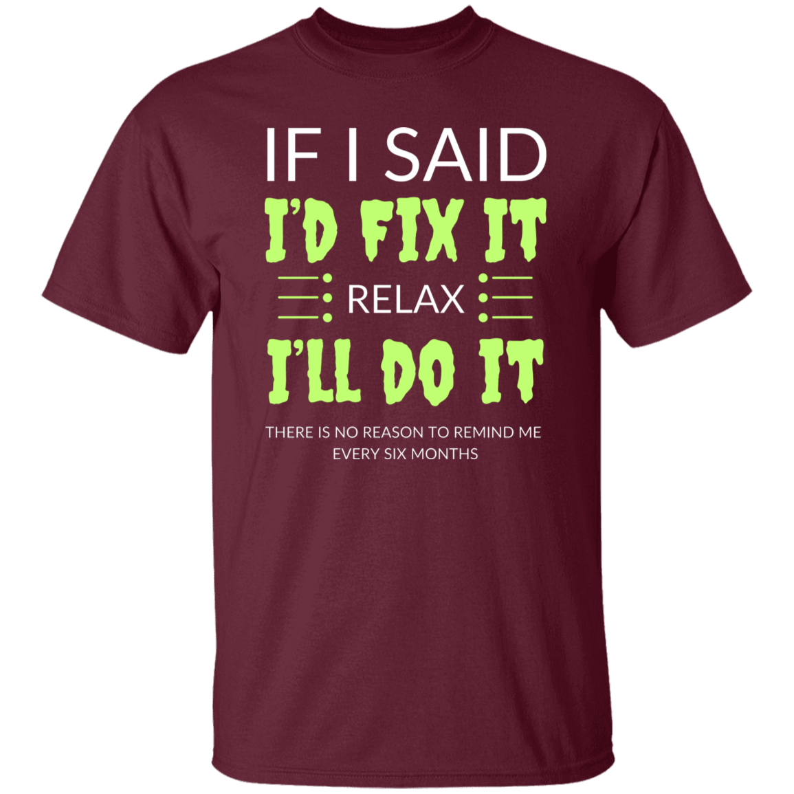 Cotton Tshirt with a Funny Message - I'd Fix It