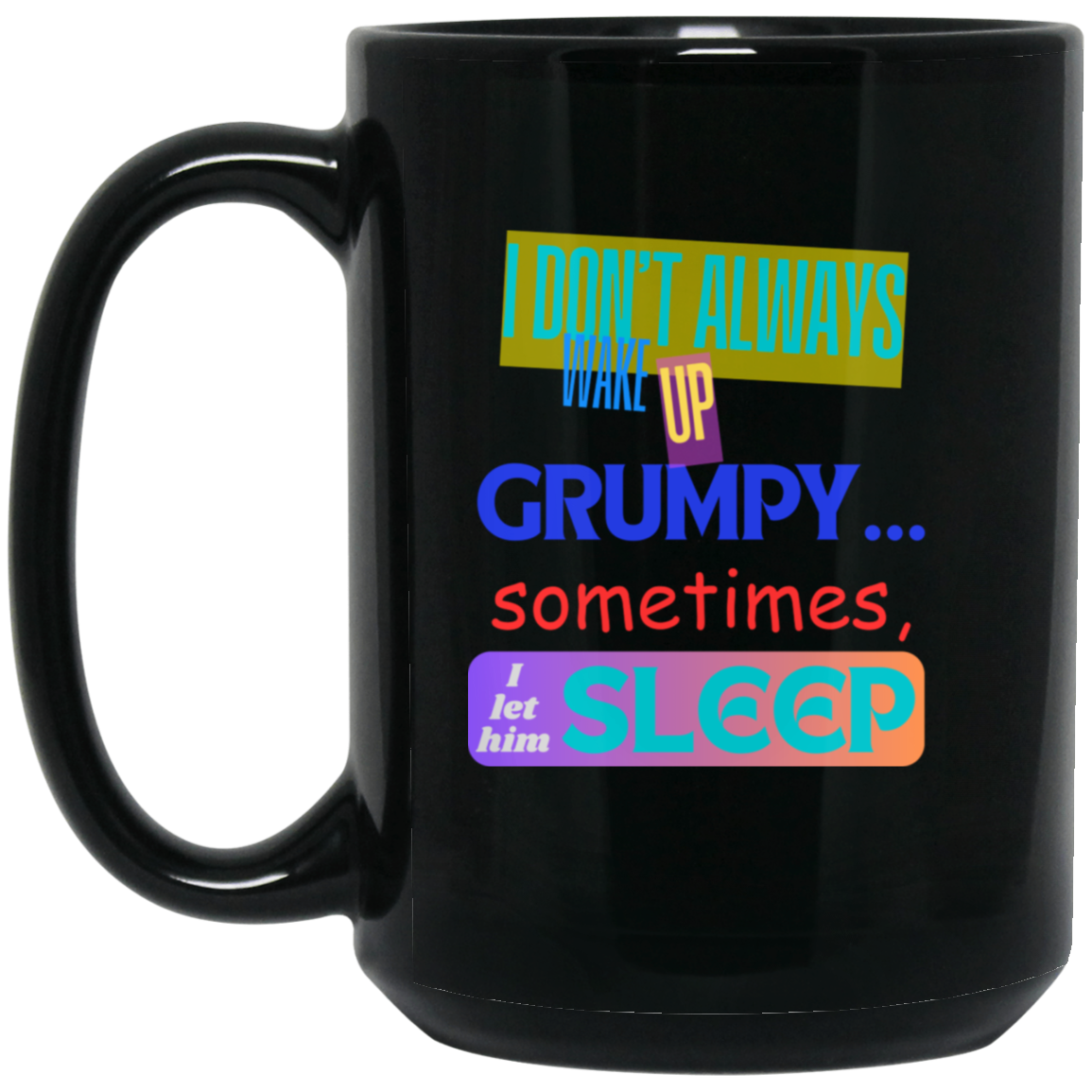 Funny Ceramic Mugs - Let Him Sleep