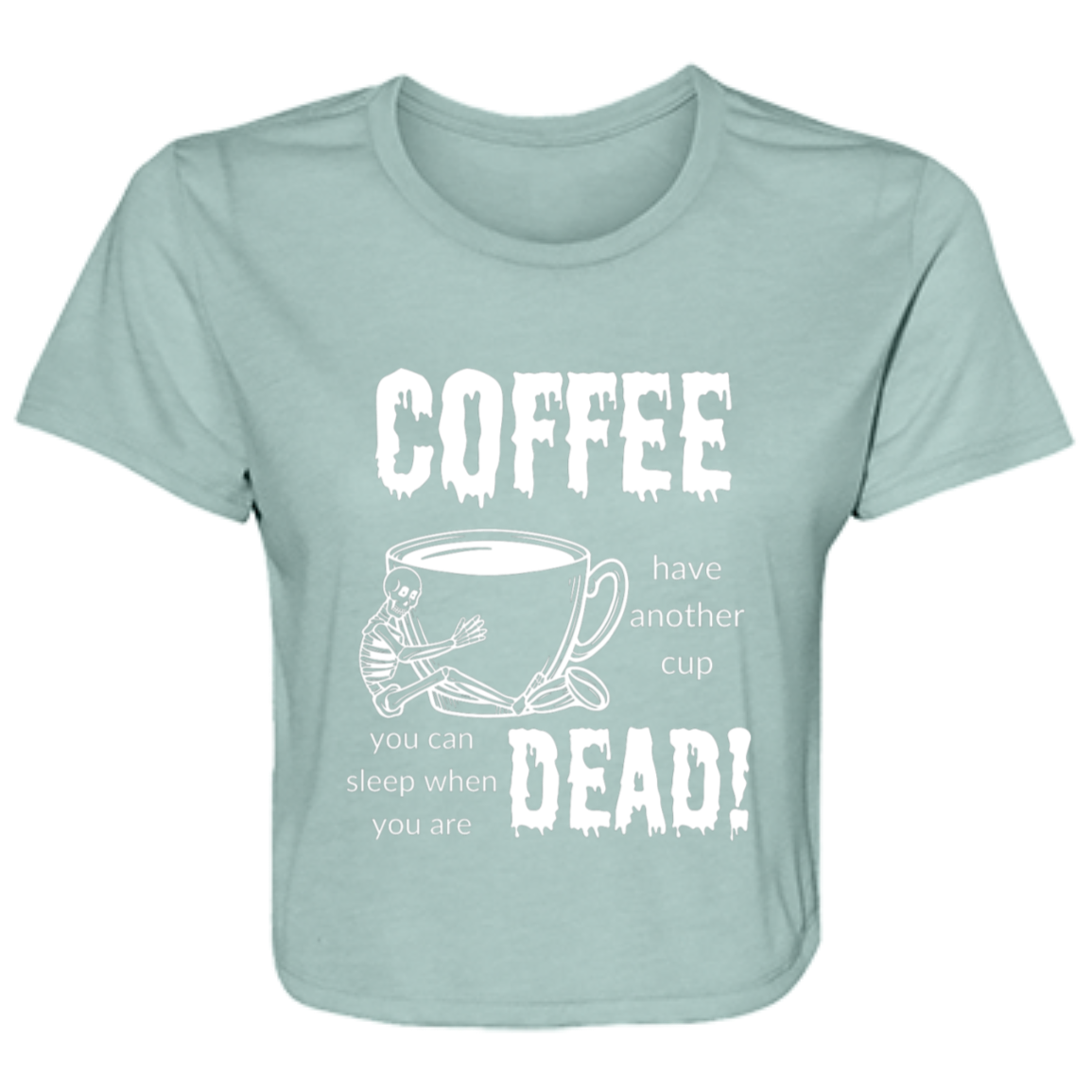 Coffee, Sleep When Dead Ladies' Flowy Cropped Tee