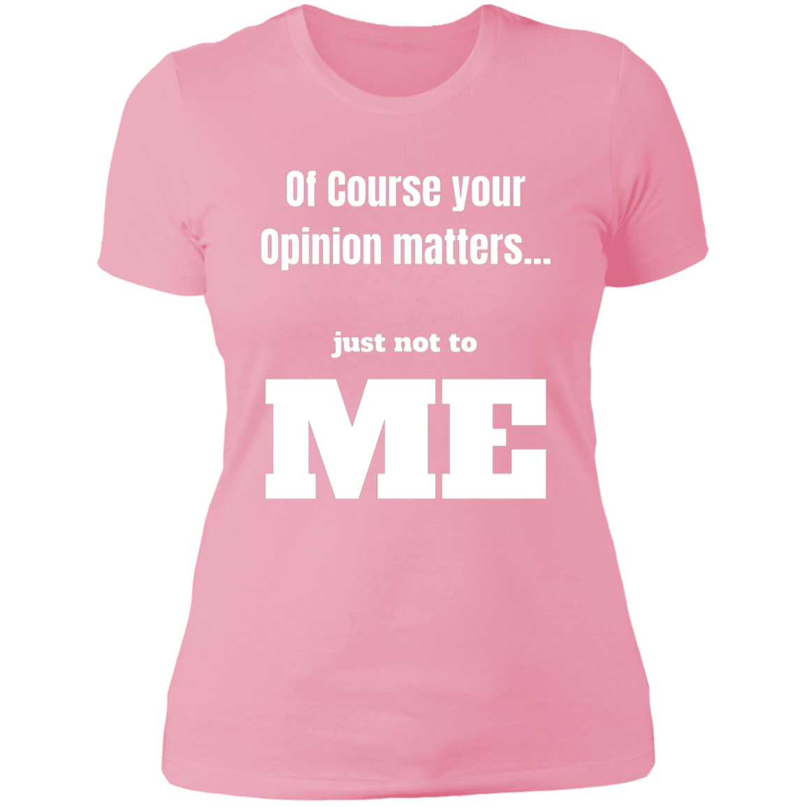 Your Opinion Matters Women's Cotton Tee